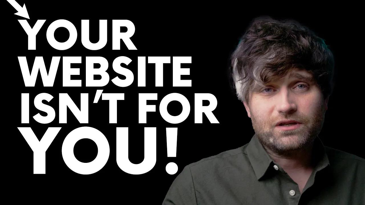 Your website isn't for you